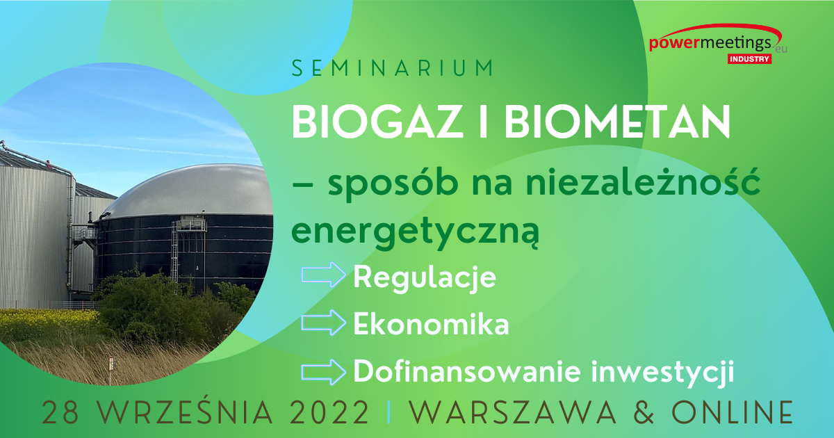 Biogaz i Biometan sposób na niezależność energetyczną Powermeetings