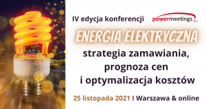 IV edycja konferencji Energia Elektryczna strategia zamawiania, prognoza cen i optymalizacja kosztów