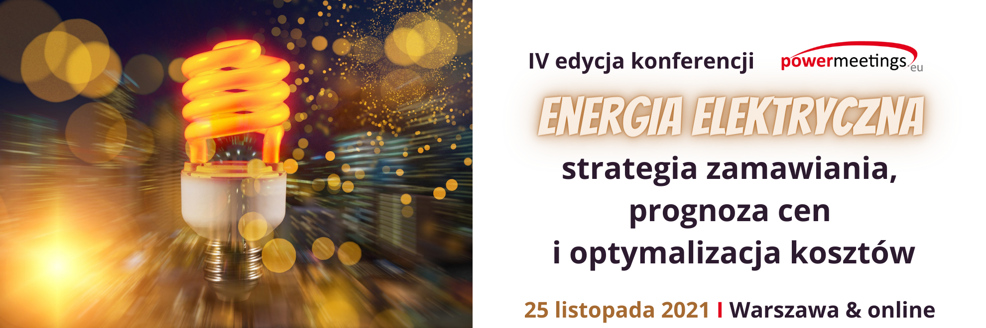 IV edycja konferencji Energia elektryczna w nieruchomościach - strategia zamawiania, prognoza cen i optymalizacja kosztów