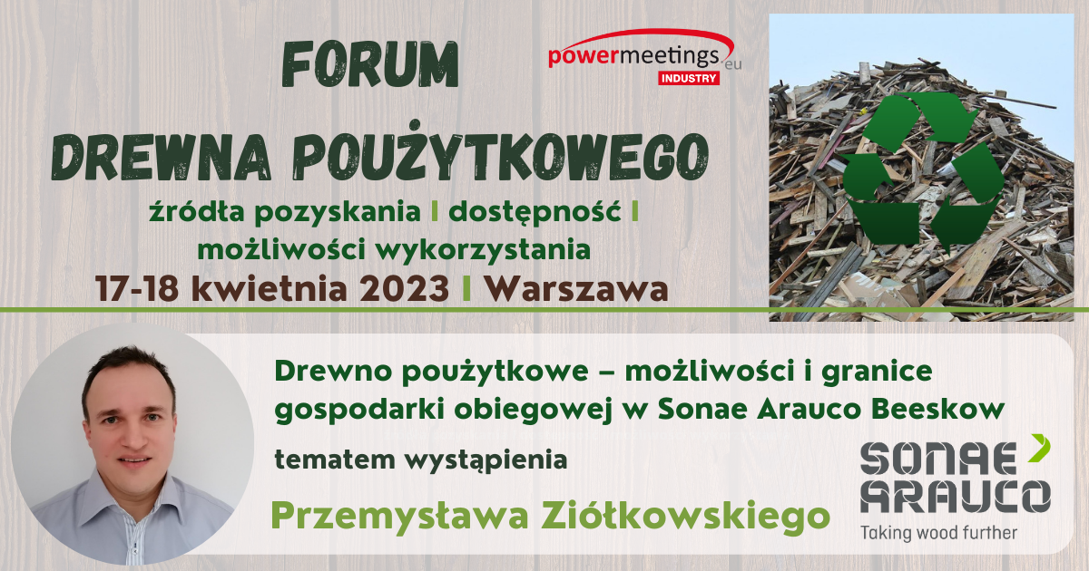 Drewno poużytkowe – możliwości i granice gospodarki obiegowej w SONAE ARAUCO Beeskow GmbH podczas FDP 2023
